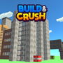 Build and Crush