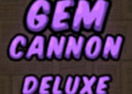 Gem Cannon Deluxe