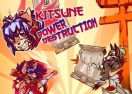 Kitsune Power Destruction
