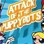 The Powerpuff Girls: Attack of the Puppybots